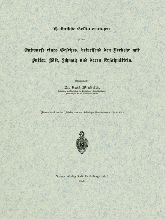 Produktbild: Technische Erl&auml;uterungen zu dem Entwurfe eines Gesetzes, betreffend den Verkehr mit Butter, K&auml;se, Schmalz und deren Ersatzmitteln