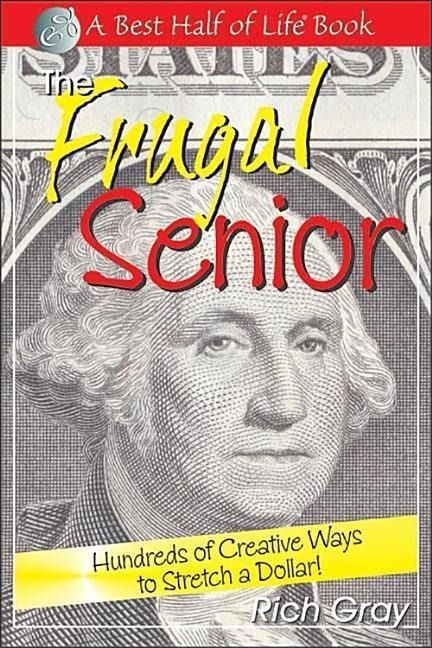 Produktbild: The Frugal Senior: Hundreds of Creative Ways to Stretch a Dollar!