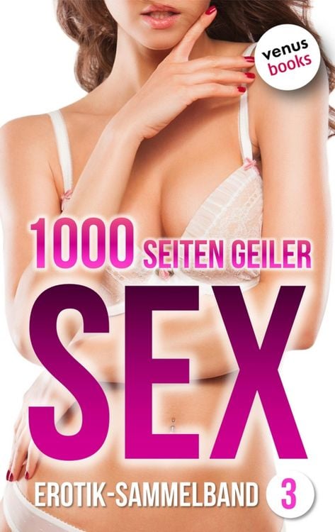 Produktbild: 1000 Seiten geiler Sex - Tabulos hei&szlig;! (Erotik ab 18, unzensiert)
