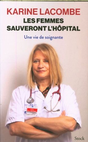 Produktbild: Les femmes sauveront l'h&ocirc;pital : une vie de soigante