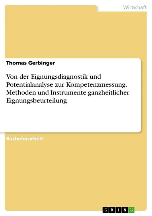 Produktbild: Von der Eignungsdiagnostik und Potentialanalyse zur Kompetenzmessung. Methoden und Instrumente ganzheitlicher Eignungsbeurteilung