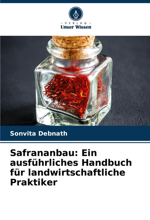 Produktbild: Safrananbau: Ein ausf&uuml;hrliches Handbuch f&uuml;r landwirtschaftliche Praktiker