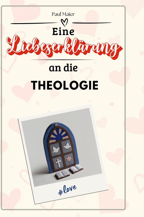 Produktbild: Eine Liebeserkl&auml;rung an die Theologie