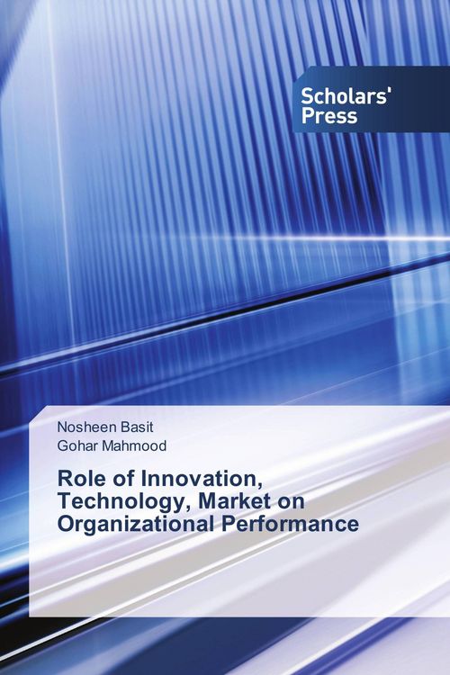 Produktbild: Role of Innovation, Technology, Market on Organizational Performance
