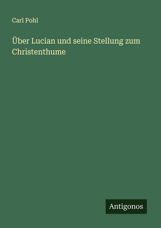 Produktbild: &Uuml;ber Lucian und seine Stellung zum Christenthume
