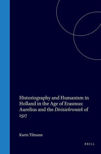 Produktbild: Historiography and Humanism in Holland in the Age of Erasmus