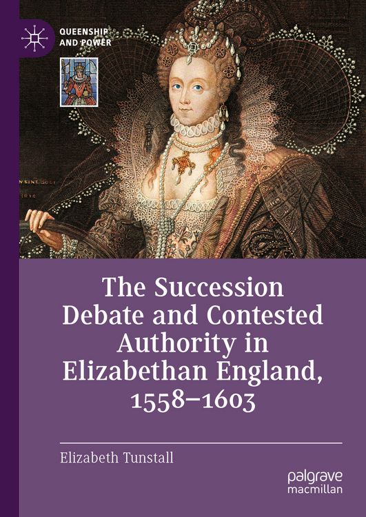 Produktbild: The Succession Debate and Contested Authority in Elizabethan England, 1558-1603