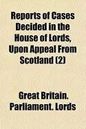 Produktbild: Reports of Cases Decided in the House of Lords, Upon Appeal from Scotland (2)
