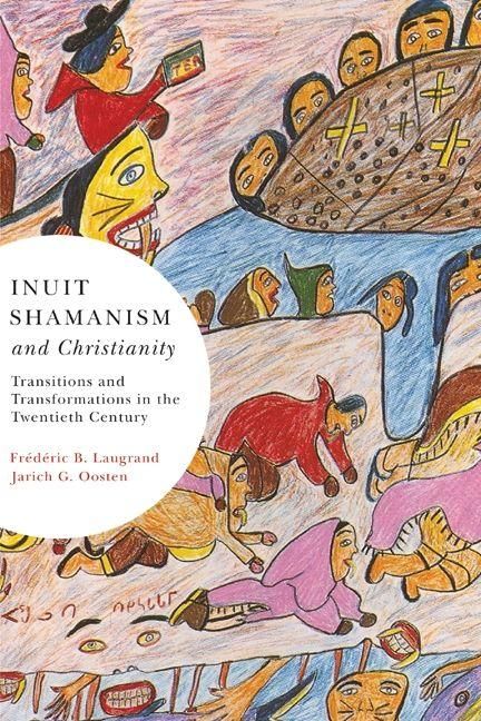 Produktbild: Laugrand, F: Inuit Shamanism and Christianity
