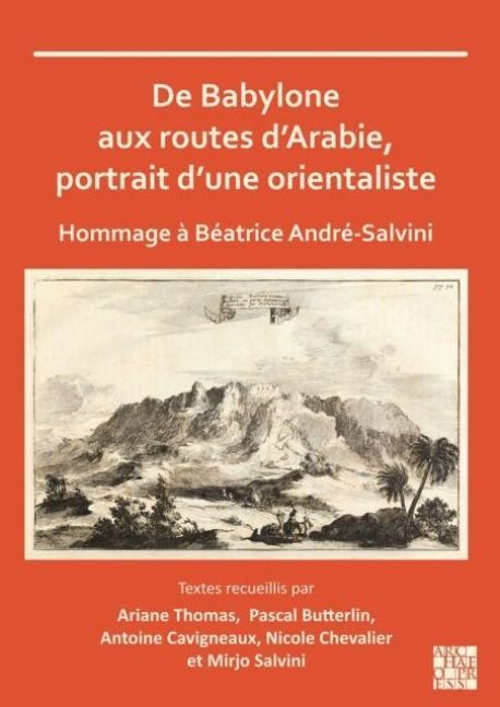 Produktbild: De Babylone aux routes d'Arabie, portrait d'une orientaliste
