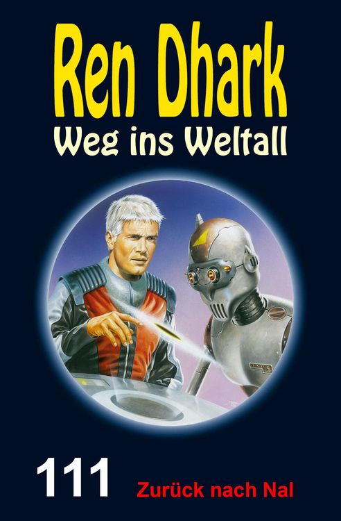 Produktbild: Ren Dhark Weg ins Weltall 111: Zur&uuml;ck nach Nal