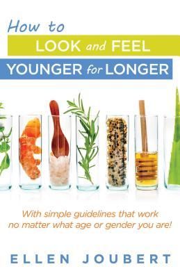 Produktbild: How to Look and Feel Younger for Longer