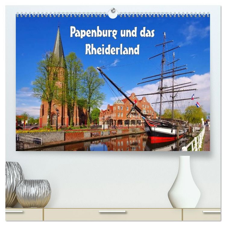 Produktbild: Papenburg und das Rheiderland (hochwertiger Premium Wandkalender 2026 DIN A2 quer), Kunstdruck in Hochglanz