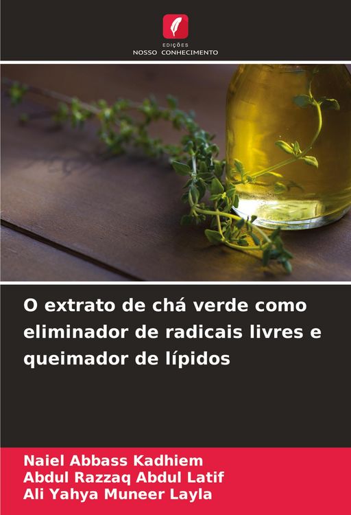 Produktbild: O extrato de ch&aacute; verde como eliminador de radicais livres e queimador de l&iacute;pidos