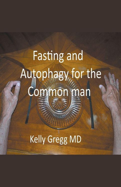 Produktbild: Fasting and Autophagy for the Common Mann