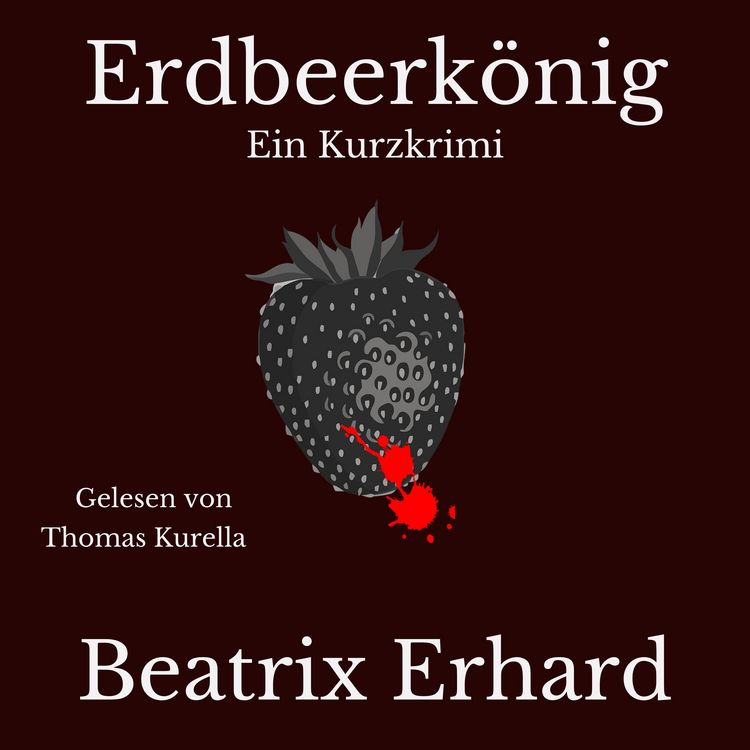 Produktbild: Erdbeerk&ouml;nig Ein Kurzkrimi