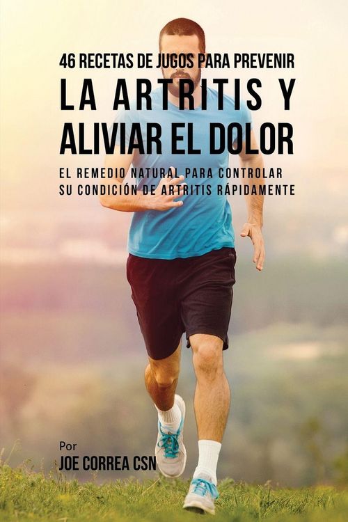 Produktbild: 46 Recetas de Jugos Para Prevenir la Artritis y Aliviar el Dolor
