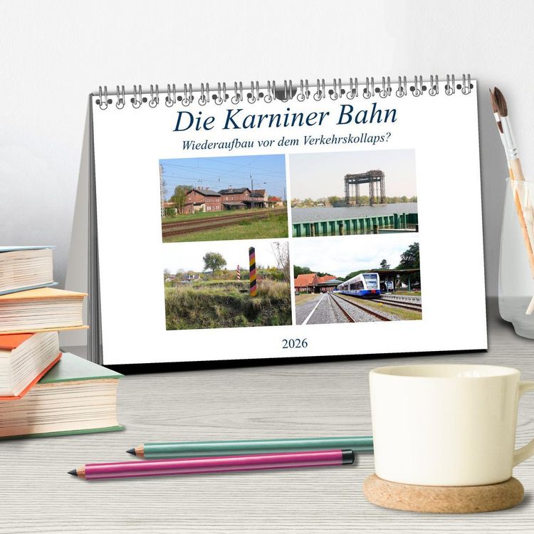 Produktbild: Die Karniner Bahn - Wiederaufbau vor dem Verkehrskollaps? (Tischkalender 2026 DIN A5 quer), CALVENDO Monatskalender