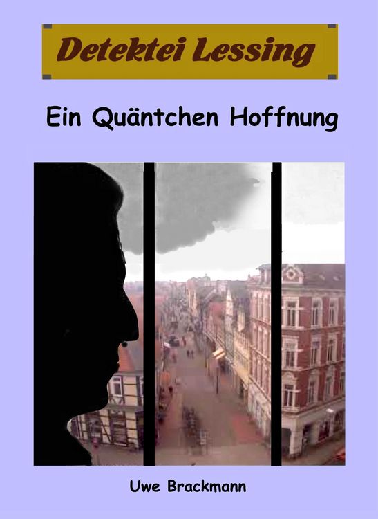 Produktbild: Ein Q&auml;ntchen Hoffnung. Detektei Lessing Kriminalserie, Band 28. Spannender Detektiv und Kriminalroman &uuml;ber Verbrechen, Mord, Intrigen und Verrat.