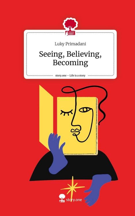 Produktbild: Seeing, Believing, Becoming. Life is a Story - story.one