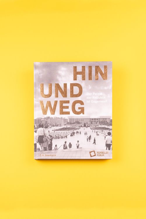 Produktbild: Hin und weg – der Palast der Republik ist Gegenwart