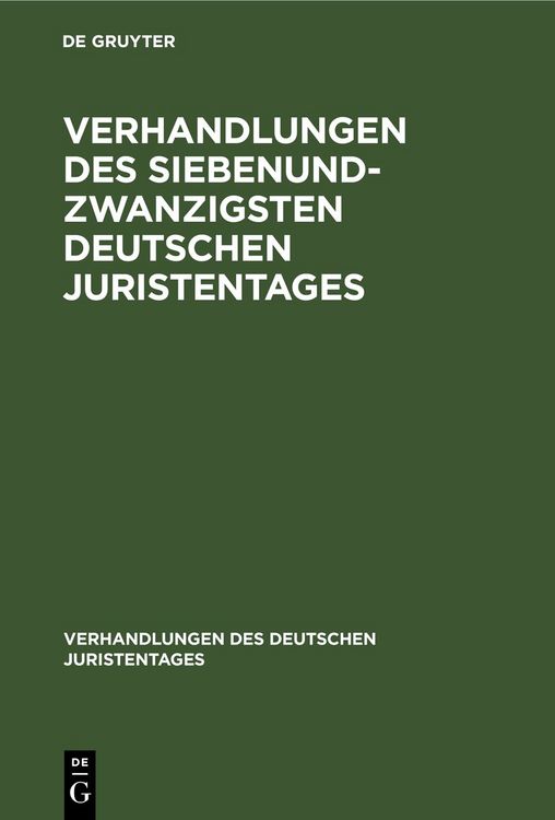 Produktbild: Verhandlungen des Siebenundzwanzigsten Deutschen Juristentages