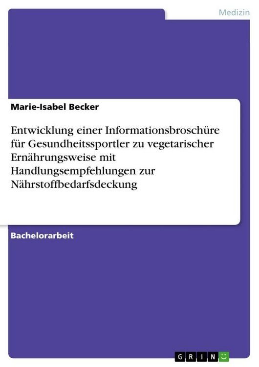 Produktbild: Entwicklung einer Informationsbrosch&uuml;re f&uuml;r Gesundheitssportler zu vegetarischer Ern&auml;hrungsweise mit Handlungsempfehlungen zur N&auml;hrstoffbedarfsdeckung