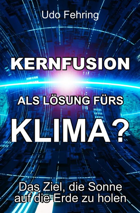 Produktbild: Kernfusion als L&ouml;sung f&uuml;rs Klima?