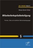 Produktbild: Mitarbeiterkapitalbeteiligung: Formen, Ziele und rechtliche Rahmenbedingungen