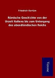 Produktbild: R&ouml;mische Geschichte von der Urzeit Italiens bis zum Untergang des abendl&auml;ndischen Reichs