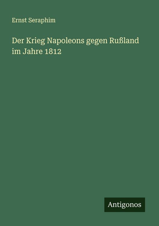 Produktbild: Der Krieg Napoleons gegen Ru&szlig;land im Jahre 1812