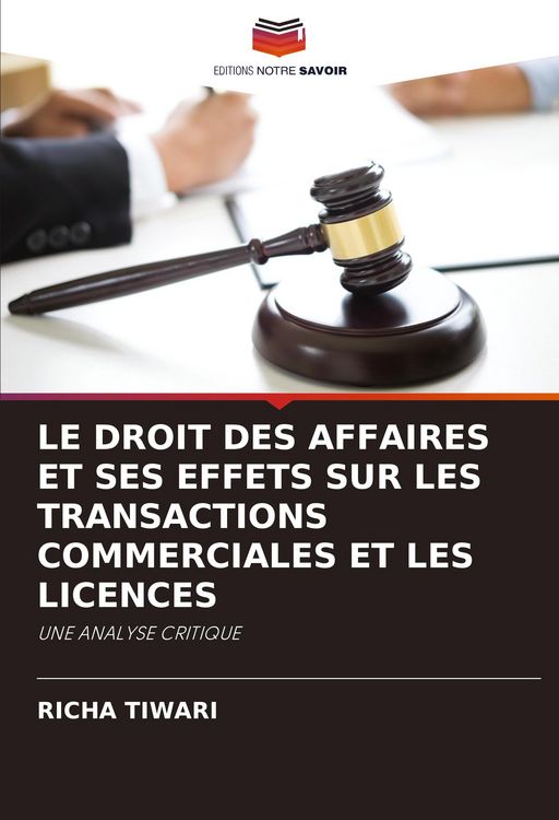 Produktbild: LE DROIT DES AFFAIRES ET SES EFFETS SUR LES TRANSACTIONS COMMERCIALES ET LES LICENCES