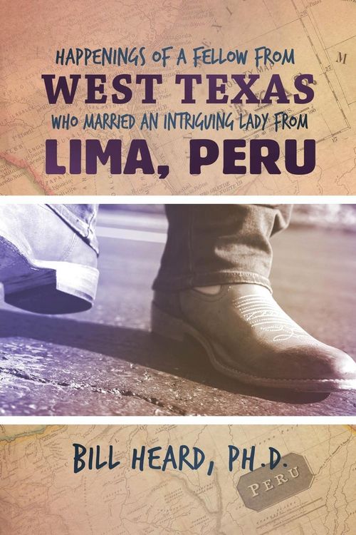 Produktbild: Happenings of a Fellow from West Texas Who Married an Intriguing Lady from Lima, Peru