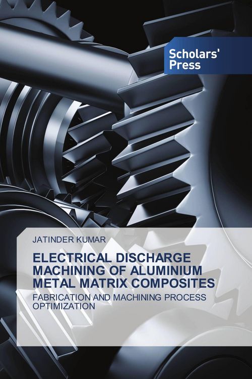 Produktbild: ELECTRICAL DISCHARGE MACHINING OF ALUMINIUM METAL MATRIX COMPOSITES