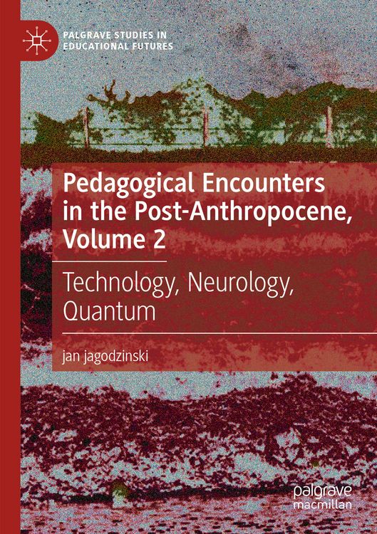 Produktbild: Pedagogical Encounters in the Post-Anthropocene, Volume 2