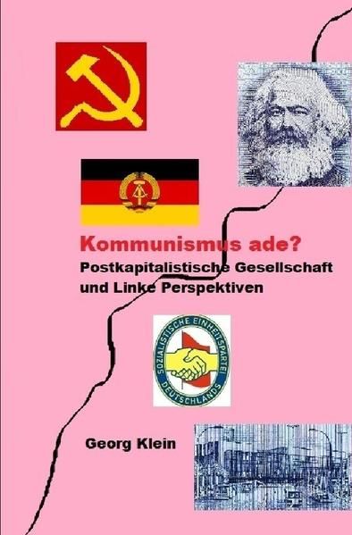 Produktbild: Kommunismus ade? Postkapitalistische Gesellschaft mit linken Perspektiven