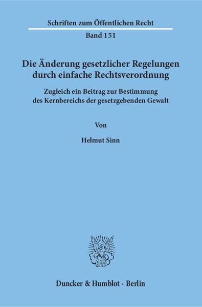 Produktbild: Die &Auml;nderung gesetzlicher Regelungen durch einfache Rechtsverordnung.