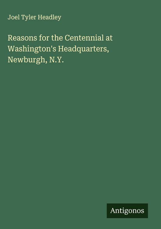 Produktbild: Reasons for the Centennial at Washington's Headquarters, Newburgh, N.Y.
