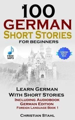 Produktbild: 100 German Short Stories for Beginners Learn German With Stories + Audio