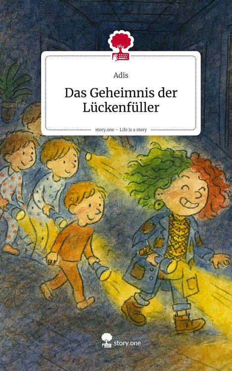 Produktbild: Das Geheimnis der L&uuml;ckenf&uuml;ller. Life is a Story - story.one