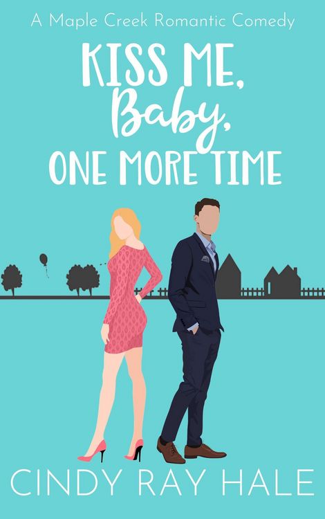 Produktbild: Kiss Me, Baby, One More Time (Maple Creek Romantic Comedy, #2)