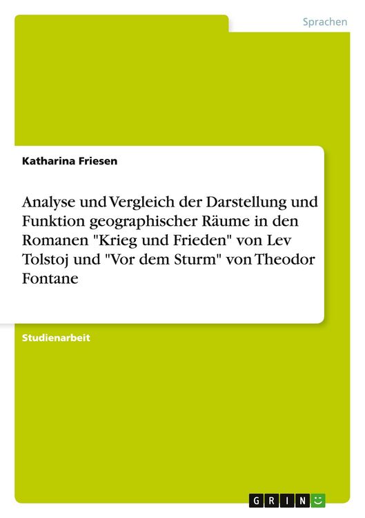 Produktbild: Analyse und Vergleich der Darstellung und Funktion geographischer R&auml;ume in den Romanen "Krieg und Frieden" von Lev Tolstoj und "Vor dem Sturm" von Theodor Fontane