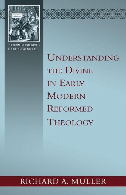 Produktbild: Understanding the Divine in Early Modern Reformed Theology