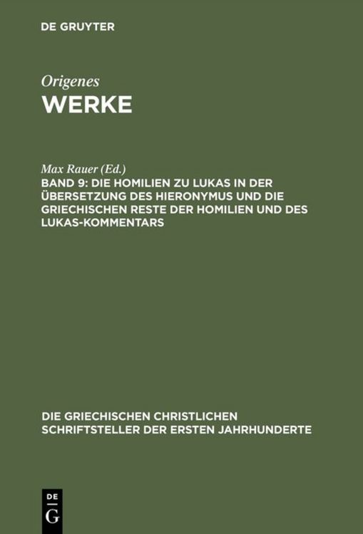 Produktbild: Die Homilien zu Lukas in der &Uuml;bersetzung des Hieronymus und die griechischen Reste der Homilien und des Lukas-Kommentars