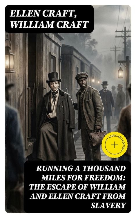 Produktbild: Running a Thousand Miles for Freedom: The Escape of William and Ellen Craft From Slavery