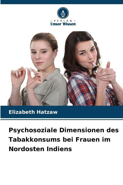 Produktbild: Psychosoziale Dimensionen des Tabakkonsums bei Frauen im Nordosten Indiens