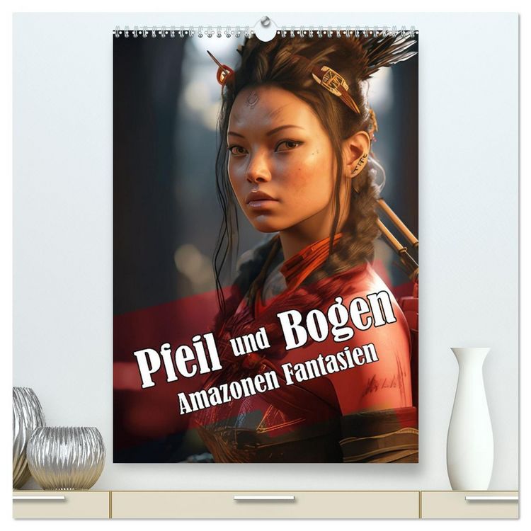 Produktbild: Pfeil und Bogen Amazonen Fantasien (hochwertiger Premium Wandkalender 2026 DIN A2 hoch), Kunstdruck in Hochglanz