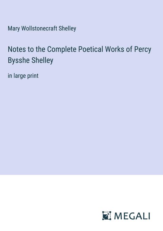 Produktbild: Notes to the Complete Poetical Works of Percy Bysshe Shelley