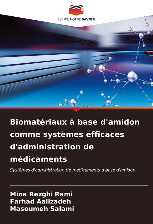 Produktbild: Biomat&eacute;riaux &agrave; base d'amidon comme syst&egrave;mes efficaces d'administration de m&eacute;dicaments