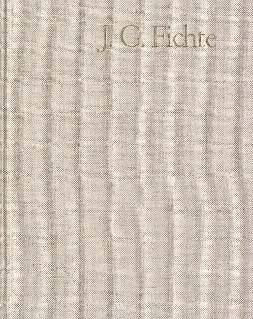 Produktbild: Johann Gottlieb Fichte: Gesamtausgabe / Reihe I: Werke. Band 1: Werke 1791&ndash;1794